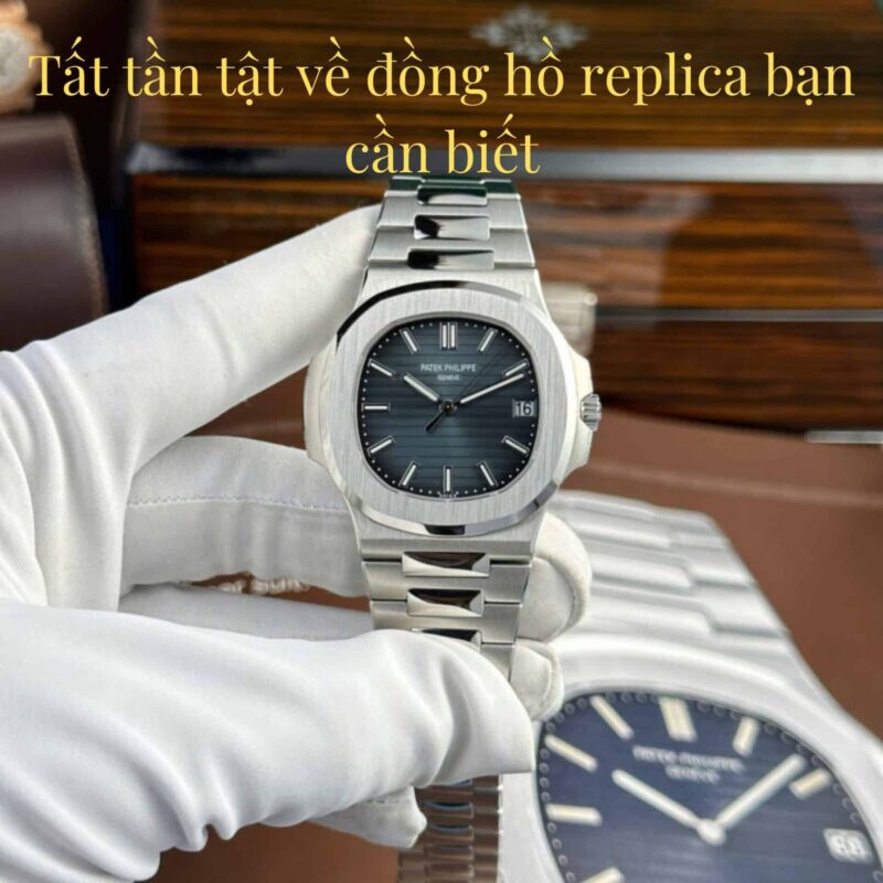 Tất tần tật về đồng hồ replica bạn cần biết